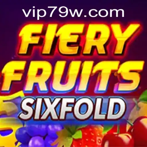 Exploring FieryFruitsSixFold: A Comprehensive Guide with a Unique Twist
