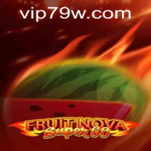 The Exciting World of FruitNovaSuper60: A Comprehensive Guide