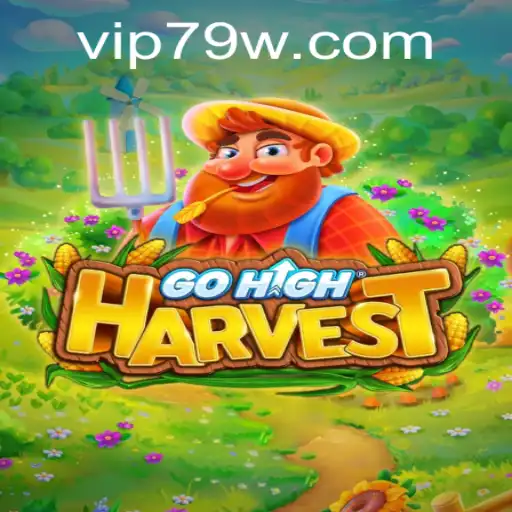 Dive into the World of GoHighHarvest: Strategies and Insights